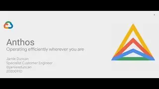 Anthos: Google Cloud Platform for Hybrid and Multi Cloud
