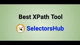 SelectorsHub: Best XPath Finder | XPath Helper | Advance version of ChroPath