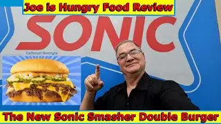 The New Sonic Smasher Review * Limited Time offer Burger * Joe is Hungry s👊🍔🧀🥒