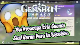 Me Preocupa Esta Cuenta Casi Rerun Pero Es Salvable Genshin Impact