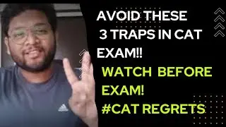 CAT me bas ye 3 mistakes mat karna!! Please remember point 3 especially...Watch before CAT exam.
