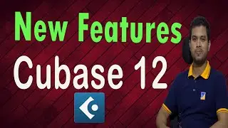 New Features Cubase 12 | Top Cubase 12 Features |