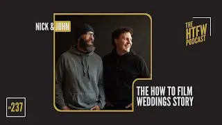 The How To Film Weddings Story || How To Film Weddings Podcast 237