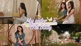 My sister’s 17th Birthday 🎂💫