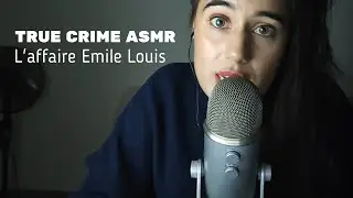 ASMR TRUE CRIME - L'affaire Emile Louis (Fr)