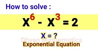 A Nice Exponential Equation | What is the value of X in this equation[X⁶-X³=2]