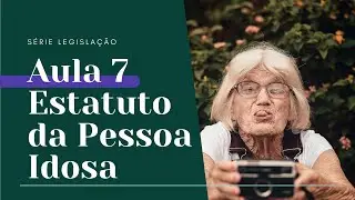 Estatuto da Pessoa Idosa em Mapas Mentais-Aula 7 -Série Legislação