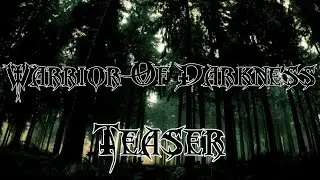 Warrior Of Darkness (Video Teaser)