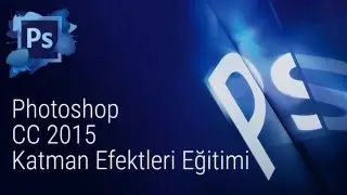Adobe Photoshop CC 2015 Katman Efektleri Eğitimi - Tanıtım Videosu