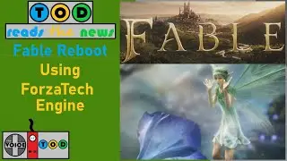 Fable Reboot Using ForzaTech Engine - TOD Reads The News