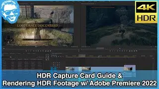 Rendering HDR Gameplay Footage in Adobe Premiere 2022 - Elgato & AVerMedia 4k HDR Capture Card Guide