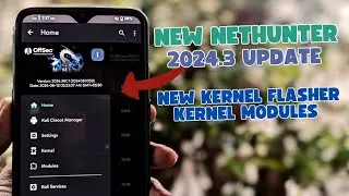 Nethunter 2024.3 Update: Modular Drivers, Kernel Flashing & More!