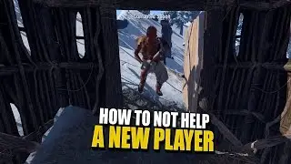 How To NOT Help A New Player (Rust)