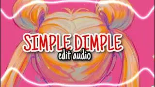 simple dimple (pop it) - m&a [edit audio]