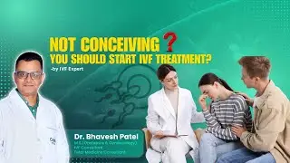 Not Conceiving? When Should You Start IVF Treatment?