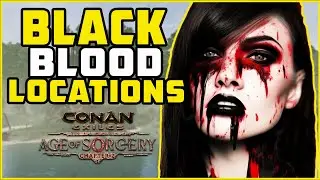 Where to get Black Blood | Conan Exiles 2022