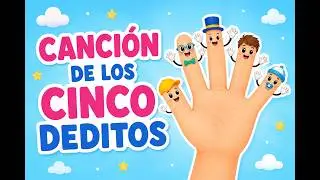 Cinco Deditos | Canción Infantil para Aprender a Contar del 1 al 5