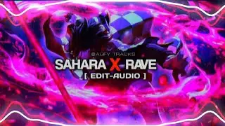 SAHARA X RAVE  [EDIT-AUDIO]