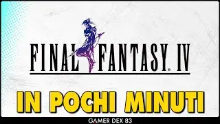 TUTTA LA STORIA DI FINAL FANTASY IV in pochi minuti