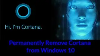 How to Remove Cortana from Windows 10 OS?