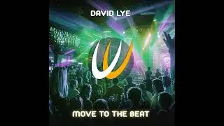 David Lye - Move To The Beat (Official Audio)