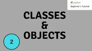 Introduction to Python - Classes and Objects part 2