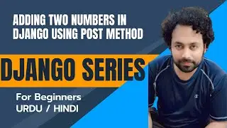 POST method In Django | DJANGO TUTORIAL SERIES | URDU/HINDI | Part - 6