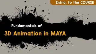 Fundamentals of 3D Animation in Maya_Intro to the Course