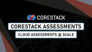 CoreStack Assessments | Multi-cloud Assessments @ Scale for AWS, Azure and GCP