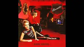 ♪ Roxette - Entering Your Heart (Extended Version)