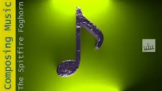 Composing Music. Today: Spitfire Foghorn