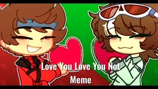 💔 • Love You Love You Not || Meme // Guapoduo - [QSMP]
