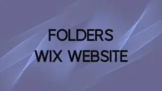 How to Create Folders to Better Organize your Wix Websites