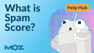What is Spam Score? A Guide to the Moz Metric
