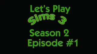 "Welcome back!" - The Sims 3 Let's Play - Season 2 - Episode #01
