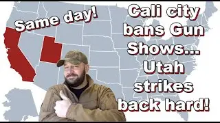 Cali city BANS Gun Shows... Utah strikes back and outlaws attacking Gun Shows... ON THE SAME DAY!