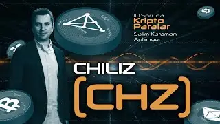 Chiliz (CHZ) Hakkında Bilmeniz Gereken Her Şey - 10 Soruda Kriptoparalar #12