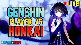 GENSHIN Player vs HONKAI Impact - FIRST Honkai Stream!