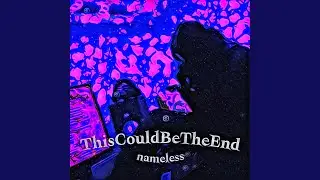 ThisCouldBeTheEnd