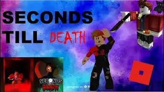 Seconds Till Death | Roblox