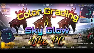 Color Grading Like PC & Sky Glow Like PC 😱😍 | (Full Tutorial) 👈 | Alight Motion Edit | Mr TOM Playz