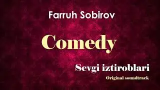 Comedy (Sevgi Iztiroblari Original Soundtrack Vol.1) - Farruh Sobirov