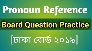 HSC || Pronoun Reference Board Question Practise with Explanation. Dhaka Board 2019 Exercise.