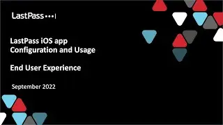 03 LastPass iOS app, Configuration and Usage v1