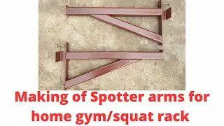 Making of spotter arms for home gym/squat rack