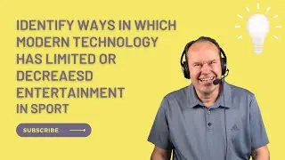 A Level PE: Ways in which modern technology has limited or decreased entertainment in sport