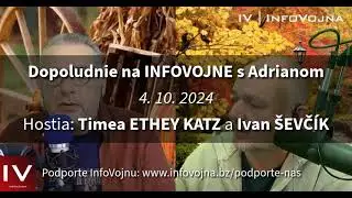 ✅ Dopoludnie na INFOVOJNE s Adrianom - 4.10.2024 | hostia: Timea ETHEY KATZ a Ivan ŠEVČÍK
