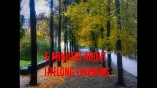 5 minutes about lifelong learning