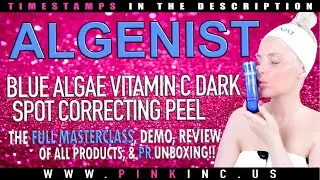 Algenist Blue Algae Vitamin C Dark Spot Correcting Peel, The Masterclass,& PR Unboxing| Tanya Feifel