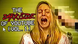 Exploring the Dark Side of YouTube (VOL. 1)